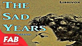 The Sad Years Full Audiobook by Dora Sigerson SHORTER by Poetry Fiction