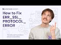 How to Fix ERR_SSL_PROTOCOL_ERROR