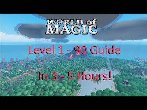 World of Magic  Level 1 - 90 Guide  Fastest way to Level up
