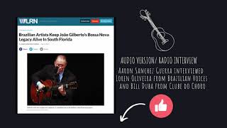 Brazilian Voices - WLRN / NPR - Bossa Nova - João Gilberto 2019