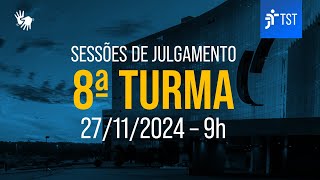 8ª Turma | Assista à sessão do dia 27/11/2024