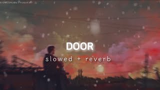 DOOR , LOFI - [ SLOWED+REVERB ] - NINJA | SLOWEDAudio