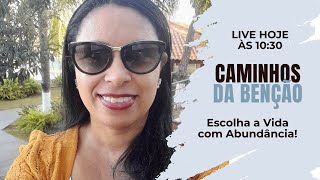 Caminhos da Benção: Escolha a Vida com Abundância!. @meiredeandrade6497  Missionária Meire