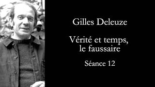 Deleuze: Cinéma: Vérité et temps, le faussaire, séance 12