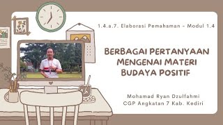 1.4.a.7 Elaborasi Pemahaman Modul 1.4 | Berbagai Pertanyaan Mengenai Materi Budaya Positif