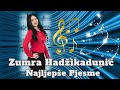 ZUMRA HADZIKADUNIC - NAJLJEPSE PJESME [LIVE]