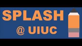 Splash @ UIUC Teacher Orientation Last Call!