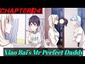 Xiao Bai's Mr Perfect Daddy Chapter 241 #xiaobaismrperfectdaddy #cuteheart #romantic #manga