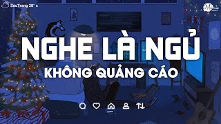 Nhạc Chill Dễ Ngủ - 2h Chìm Đắm Trong Những Bài Nhạc Lofi Việt Nhẹ Nhàng Cực Chill Để Thư Giãn