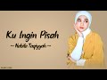 Nabila Taqiyyah- Ku Ingin Pisah (Lirik)