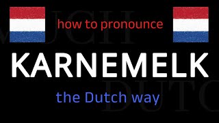 How to say KARNEMELK in Dutch. Follow this short tutorial.