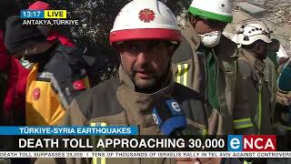 Türkiye -Syria Earthquakes | Death toll approaching 30 000