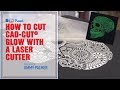 How to Cut CAD-CUT® Glow with a Laser Cutter