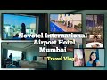 Novotel International Airport Hotel Mumbai Vlog /staycation/Mumbai/Andheri East.