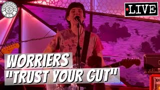 Worriers "Trust Your Gut" LIVE