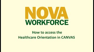 NOVA Workforce: How to access Healthcare Orientation in Canvas