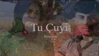 Ercan Aras - Tu Çuyi (Kurdish Trap) #dilan\u0026yakup