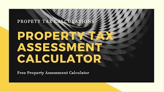 Property Tax Calculator For Assessment Valuations