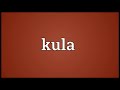 kula meaning