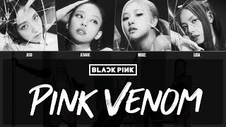 Pink Venom - BLACKPINK [블랙핑크] (Lirik Lagu dan Terjemahan)