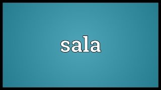 Sala Meaning