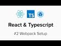 React & Typescript - #2 Webpack Setup