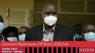 Governor Stanely Kiptis back DP Ruto's 2022 bid
