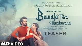 Bewafa Tera Muskurana Teaser | Jubin Nautiyal | Meet Bros | Rashmi Virag | 9 August 2021