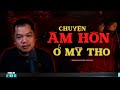 Nghe truyện ma audio CHUYỆN ÂM HÔN Ở MỸ THO ||  Truyện ma Nam Bộ xưa Lê Huy An diễn đọc