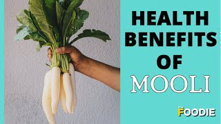 Health Benefits of Mooli (Radish) | Why Is Mooli Beneficial For Health? | The Foodie