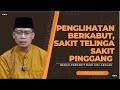 Penyebab Penglihatan Berkabut, Sakit Telinga , Sakit Pinggang - Kajian Ustadz Dhanu