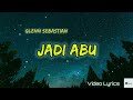 Jadi Abu Glenn Sebastian (Video Lyrics)