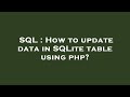 SQL : How to update data in SQLite table using php?