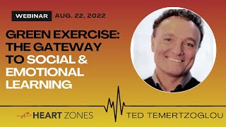 Ted Temertzoglou - Green Exercise: The Gateway to Social and Emotional Learning