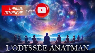 L’ODYSSÉE ANATMAN : Un Atelier d'Éveil pour Se libérer des conditionnements inconscients. 🚀✨