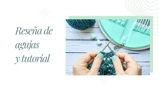 Reseña de las agujas Warmth de Knitpro y tutorial ♡⁣