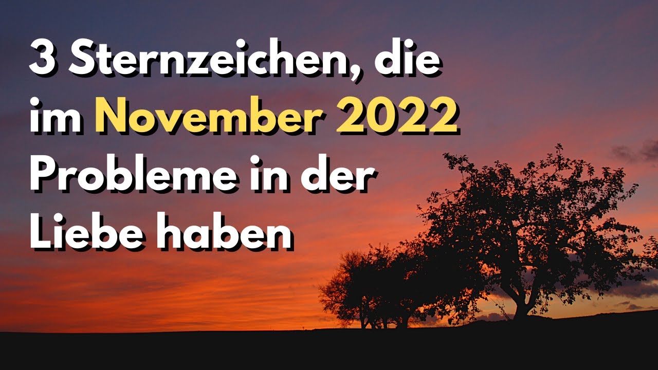 HOROSKOP NOVEMBER 2022: 3 Sternzeichen, Die Im November 2022 Große ...