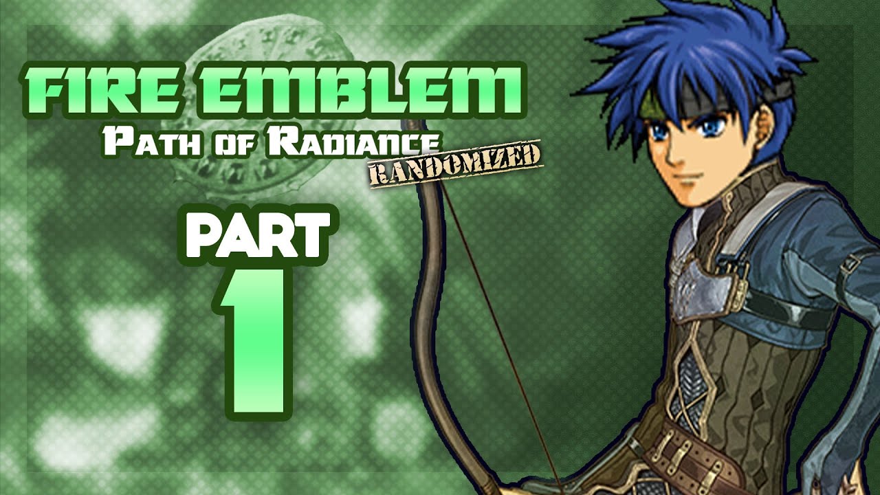 Part 1: Let's Play Fire Emblem, Randomized Path Of Radiance - "Do We ...