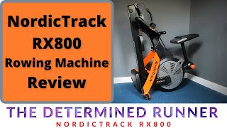 NordicTrack RX800 Rowing Machine Review
