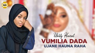 UKHTY HAIRAT - VUMILIA WE DADA UJANE HAUNA RAHA QASWIDA MPYA