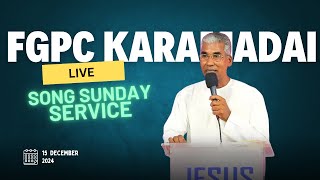 FGPC Sunday Service | December 15 2024 | FGPC Karamadai | Coimbatore