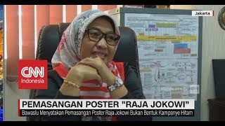 Bawaslu: Poster “Raja Jokowi” Bukan Bentuk Kampanye Hitam