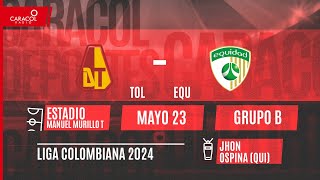 🔴 EN VIVO | Tolima vs La Equidad - Liga de Colombia por el Fenómeno del Fútbol