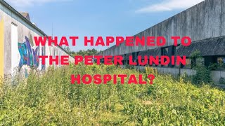 What Happened To The Peter Lundin Hospital? Abandoned hospital