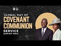 Global Day of Covenant Communion Service (August Edition) • Rev. Dr. Francis Olonade • 01.08.2024