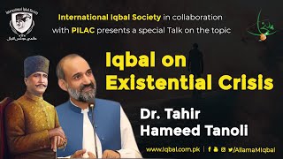 Iqbal on Existential Crisis | Dr. Tahir Hameed Tanoli | International Iqbal Society