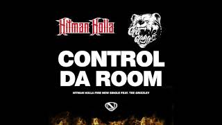 Hitman Holla & Tee Grizzley - Control Da Room (AUDIO)