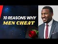 10 REASONS WHY MEN CHEAT