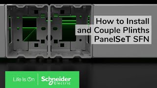 PanelSeT SFN - How to Install and couple plinths | Schneider Electric