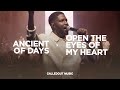 CalledOut Music - Ancient of Days x Open The Eyes of my Heart (Live from London)